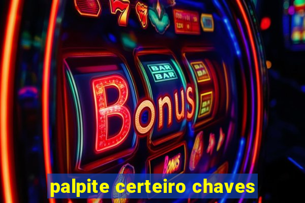 palpite certeiro chaves